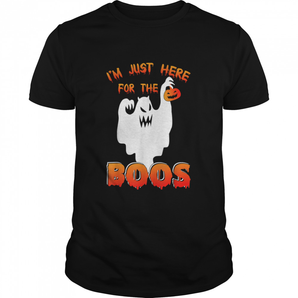 Funny Halloween Tee I’m Just Here For The Boos Costume Gift T-Shirt