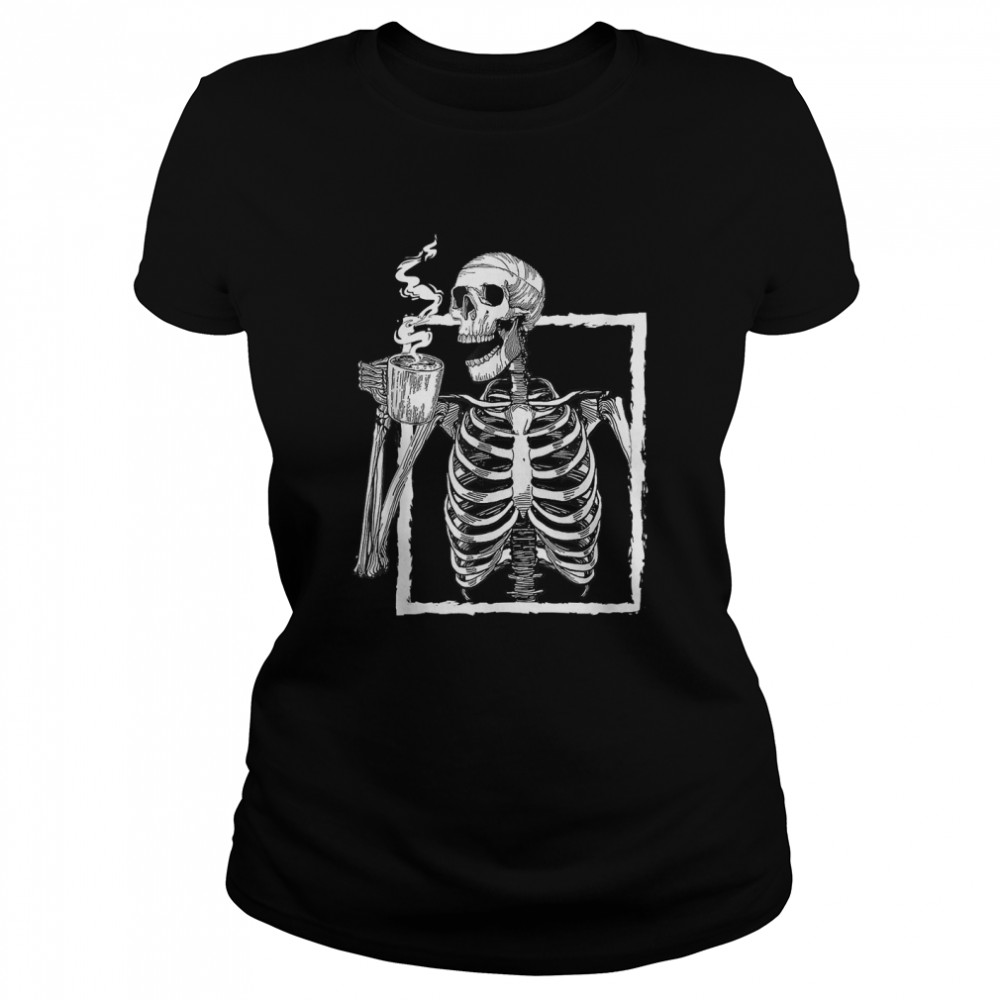 Halloween Skeleton Coffee Halloween Bone Coffee Lover T Classic Womens T Shirt