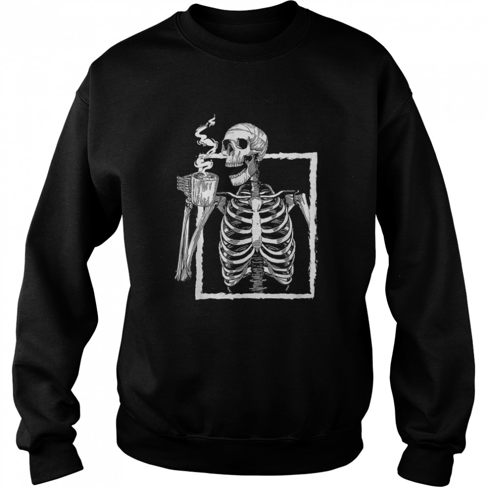 Halloween Skeleton Coffee Halloween Bone Coffee Lover T Unisex Sweatshirt