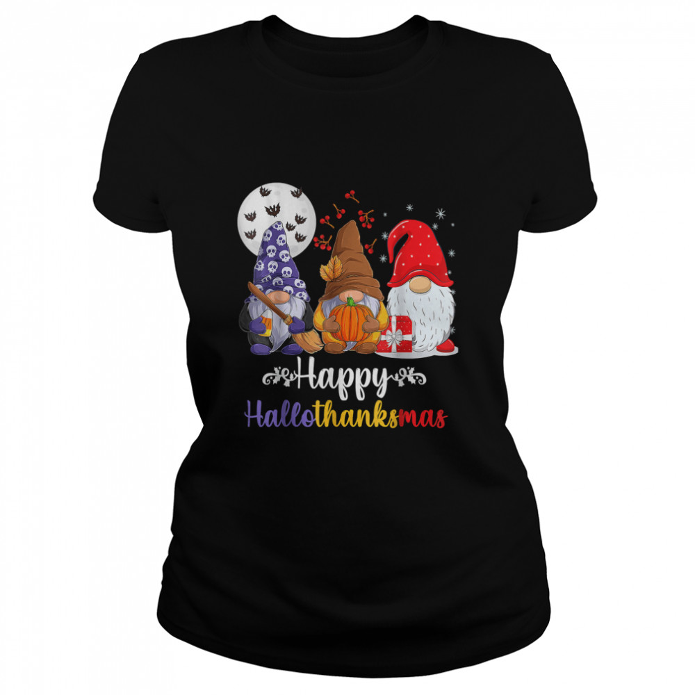 Halloween Thanksgiving Christmas Happy Hallothanksmas Gnomes T Classic Womens T Shirt