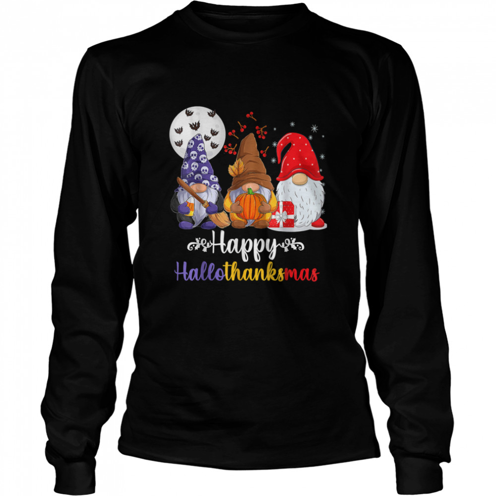 Halloween Thanksgiving Christmas Happy Hallothanksmas Gnomes T Long Sleeved T Shirt