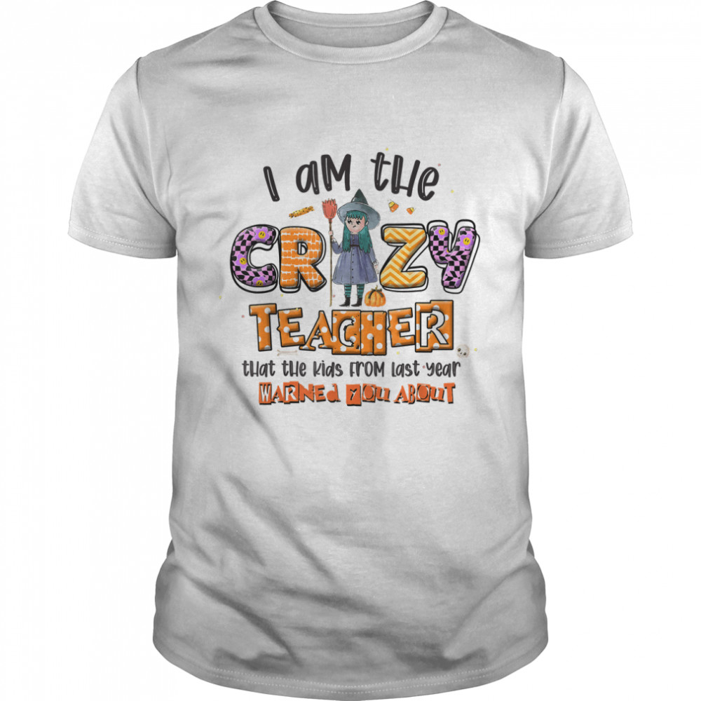 I Am The Crazy Teacher Halloween Pattern Costume For Teacher T-Shirt