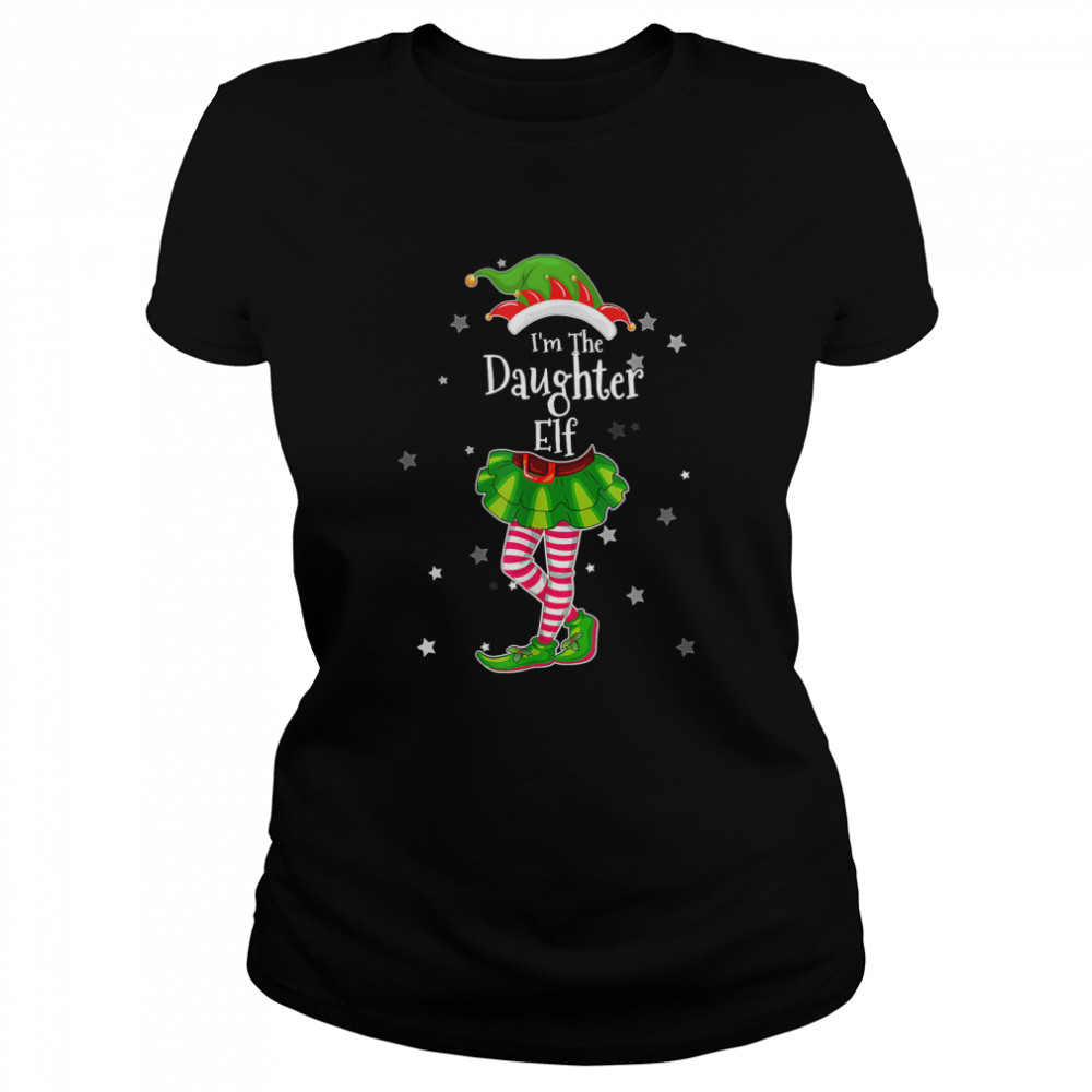 Im The Daughter Elf T Matching Christmas Costume 2022 T Classic Womens T Shirt