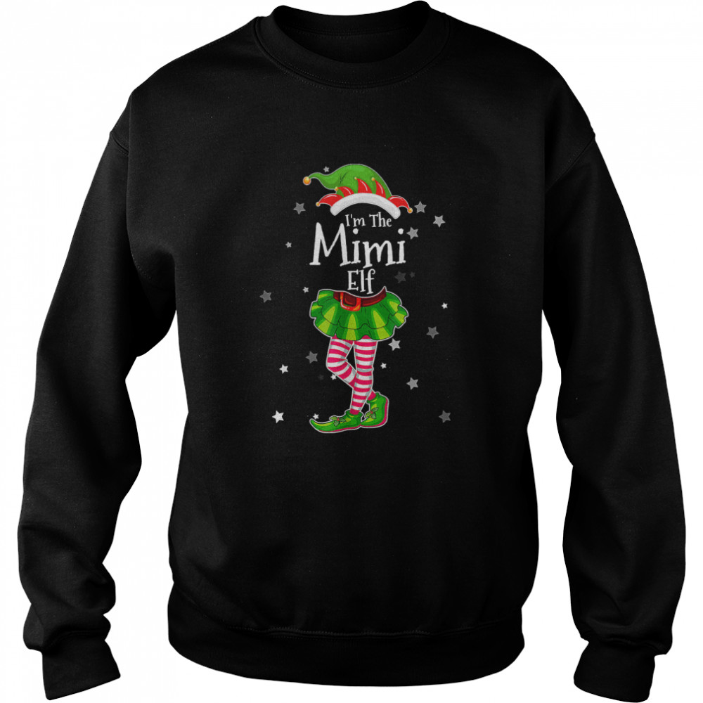 Im The Mimi Elf T Matching Christmas Costume 2022 T Unisex Sweatshirt