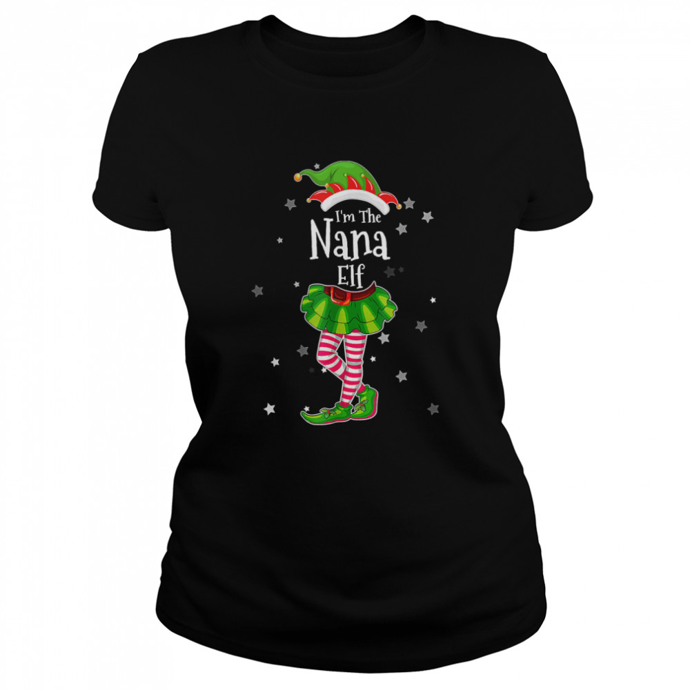 Im The Nana Elf T Matching Christmas Costume 2022 T Classic Womens T Shirt
