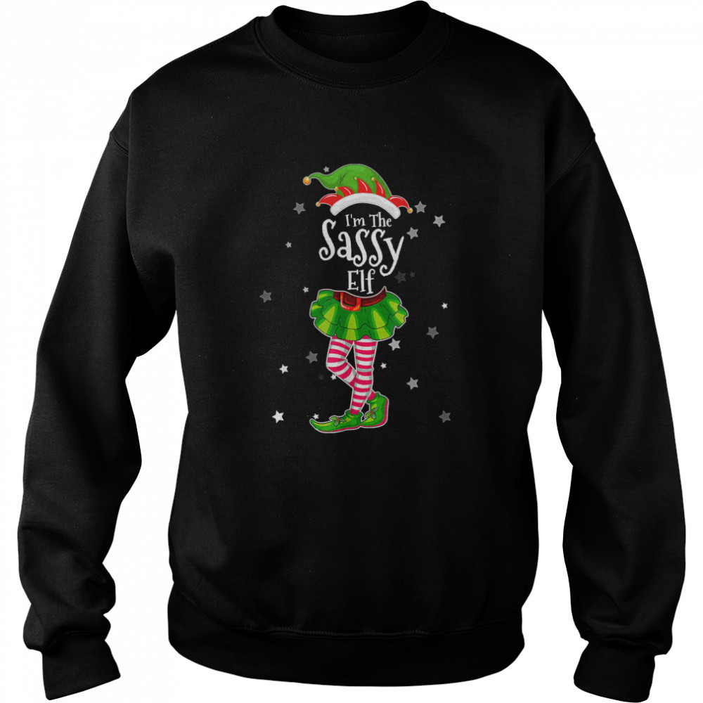 Im The Sassy Elf T Matching Christmas Costume 2022 T Unisex Sweatshirt
