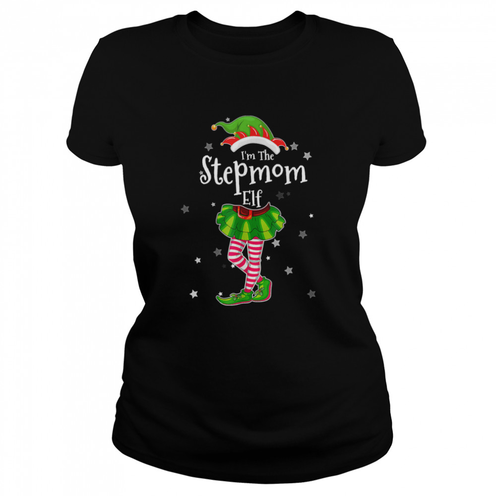 Im The Stepmom Elf T Matching Christmas Costume 2022 T Classic Womens T Shirt