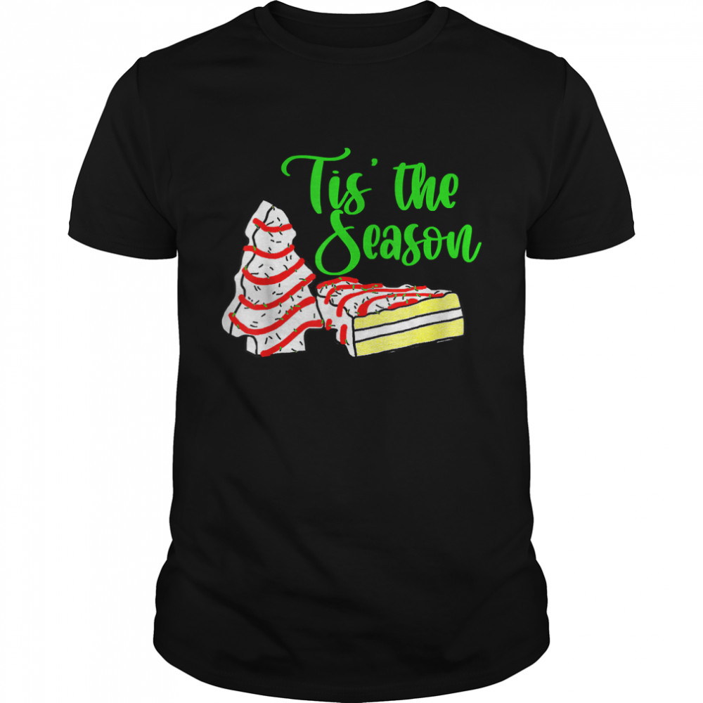 Little Tis’ The Season Christmas Tree Cakes Debbie Becky Jen T-Shirt