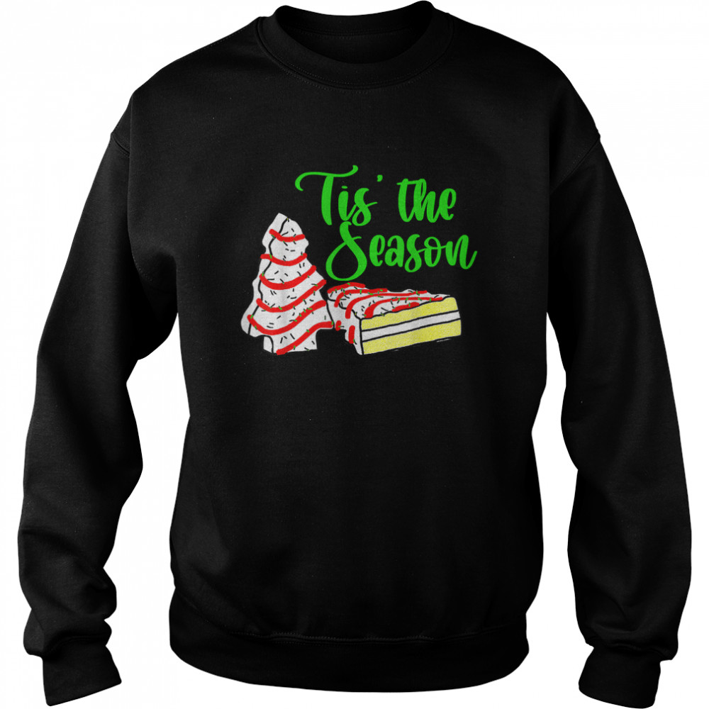 Little Tis The Season Christmas Tree Cakes Debbie Becky Jen T Unisex Sweatshirt