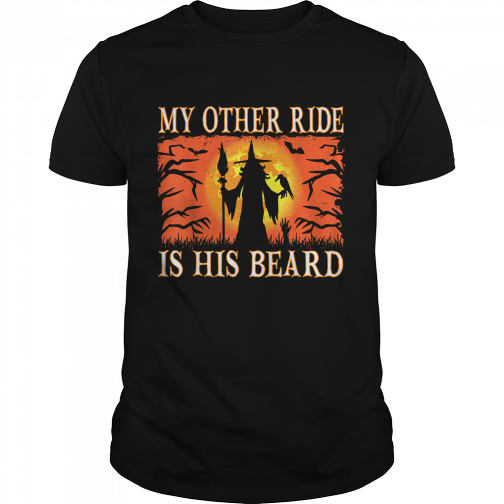 My Other Ride Is His Beard Funny Witch Halloween Costumes T-Shirt