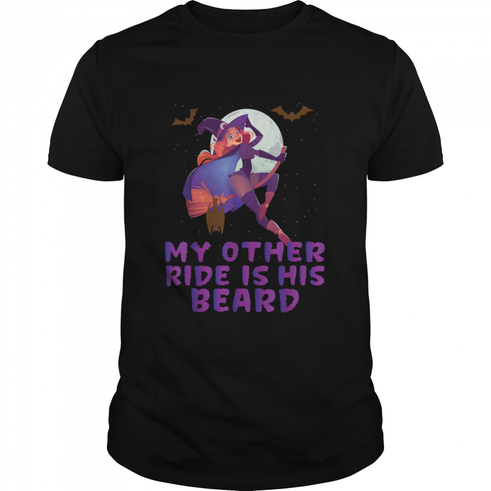 My Other Ride Is His Beard Funny Witch Halloween T-Shirts