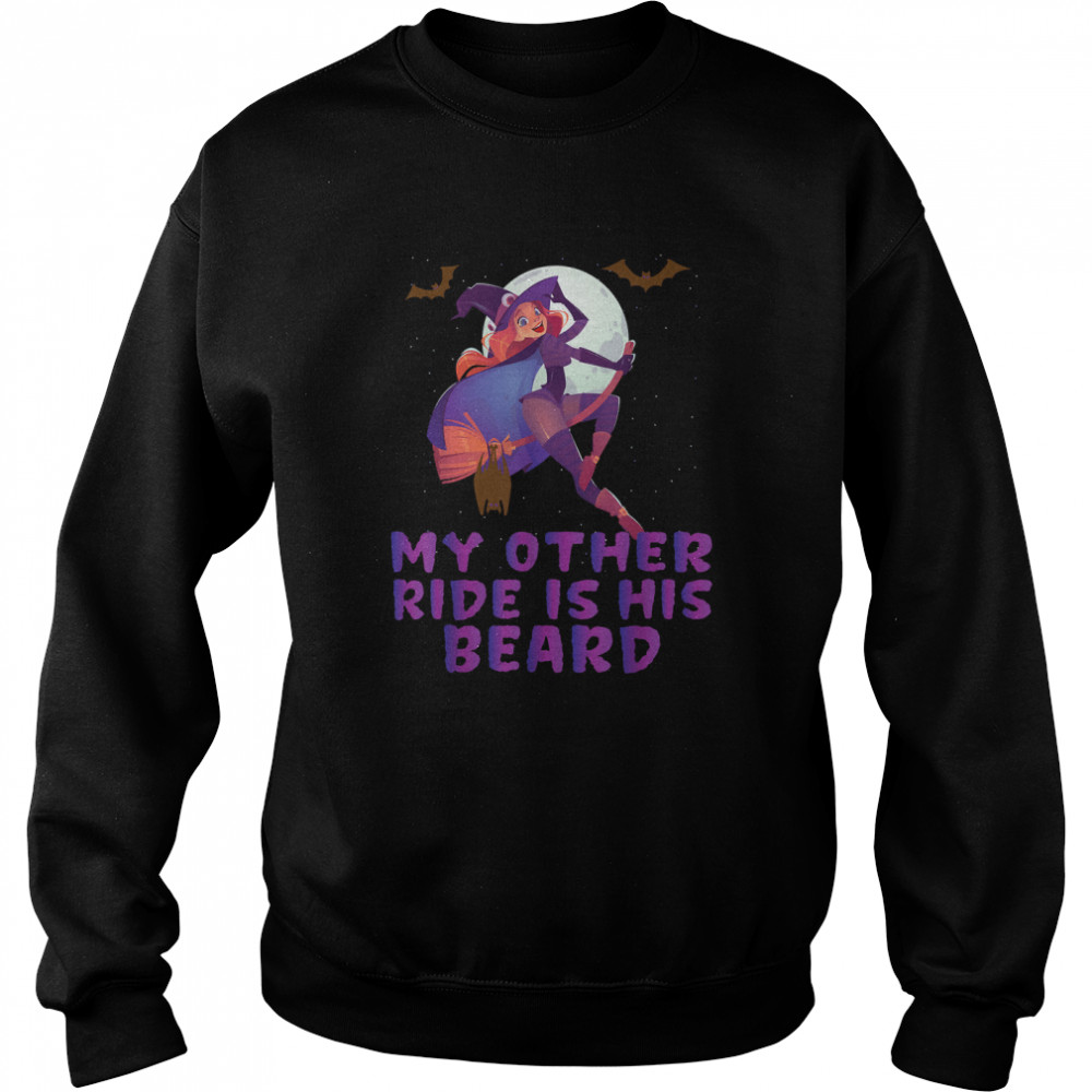 My Other Ride Is His Beard Funny Witch Halloween T S Unisex Sweatshirt