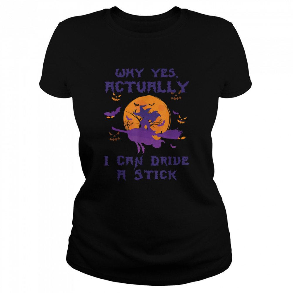 Yes Actually I Can Drive A Stick Halloween 2022 Purple Witch T Classic Womens T Shirt