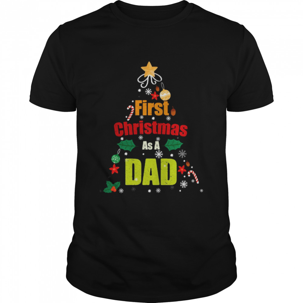 First Christmas As A Dad shirt