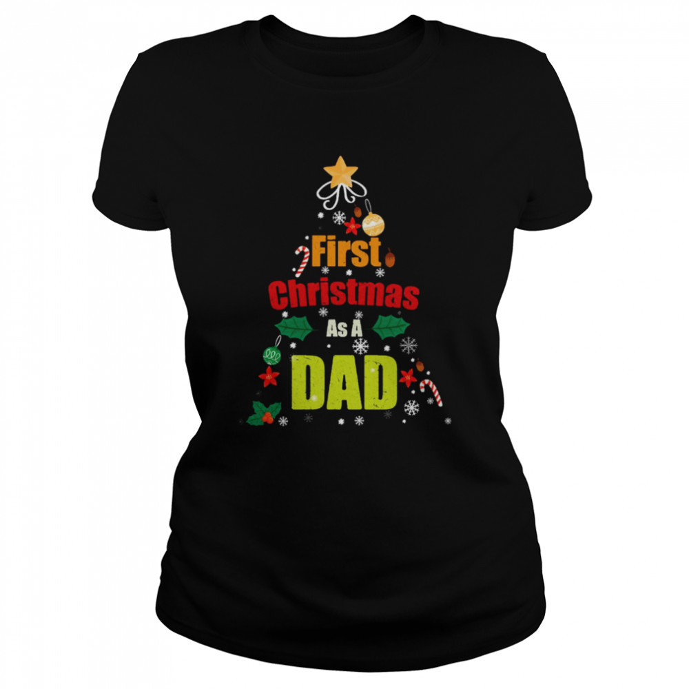 First Christmas As A Dad Shirt Classic Womens T Shirt