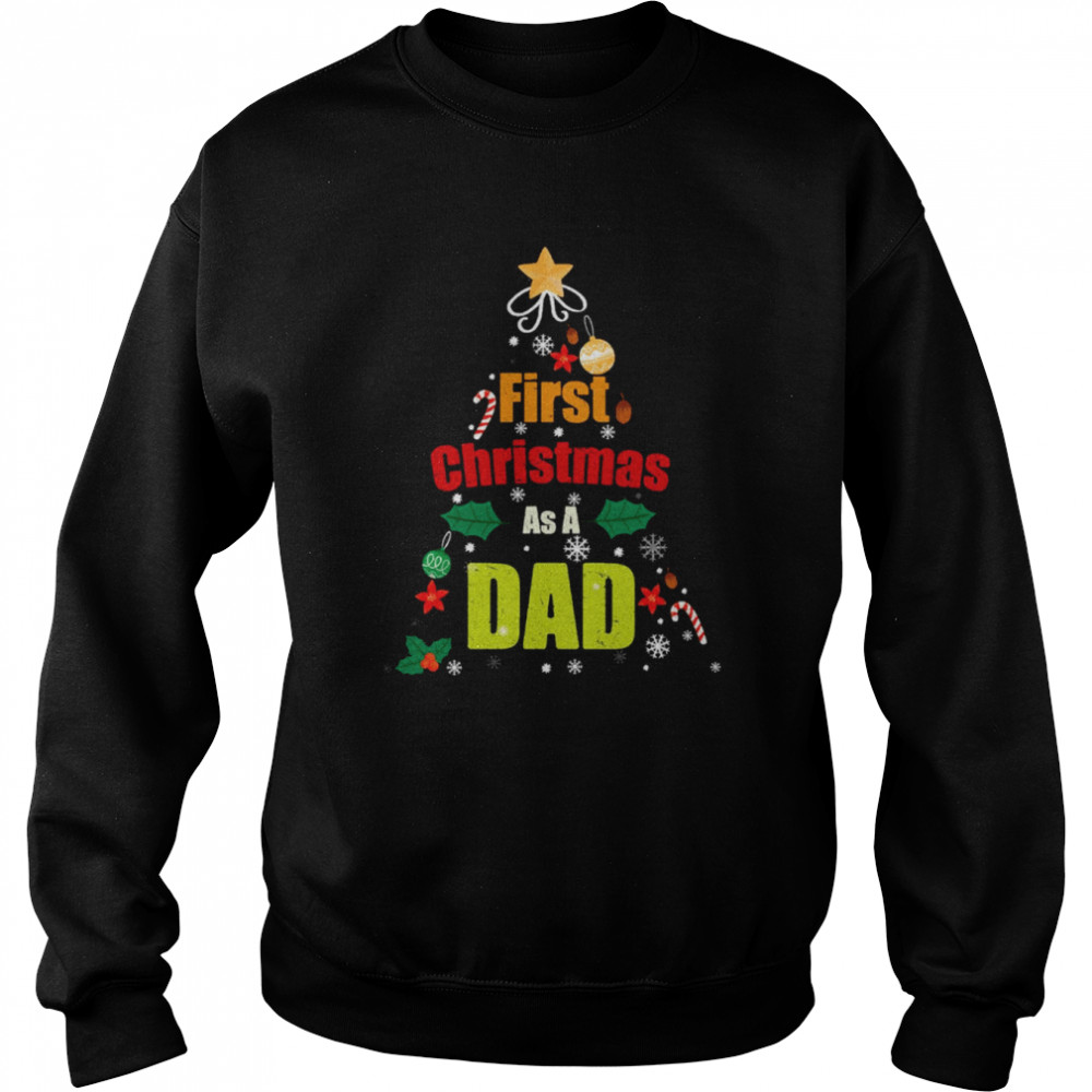 First Christmas As A Dad Shirt Unisex Sweatshirt