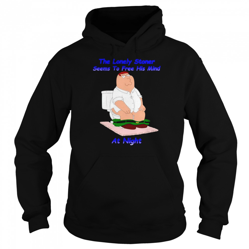 Peter Griffin The Lonely Stoner Seems To Free His Mind At Night Shirt Unisex Hoodie