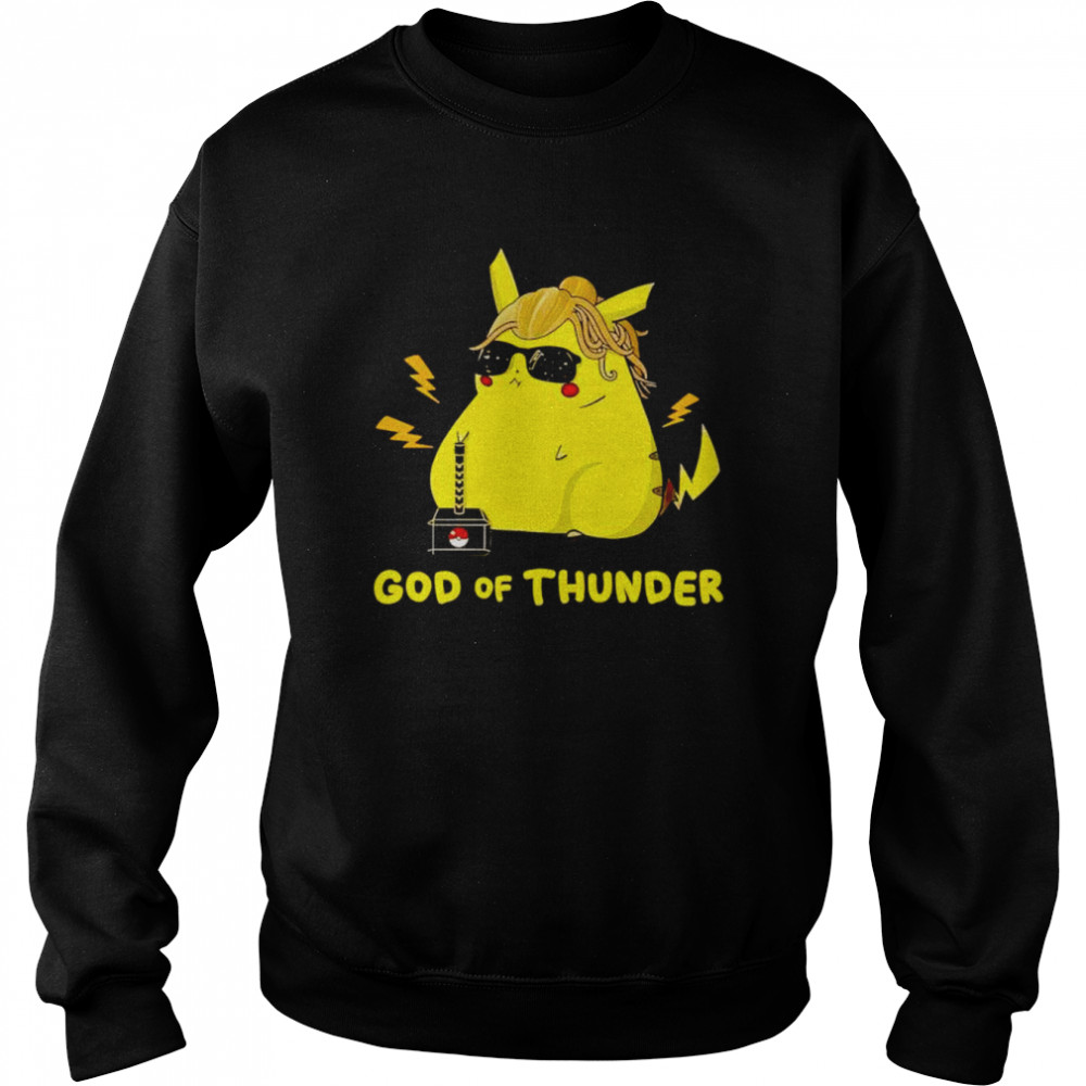 Pikachu God Of Thunder Shirt Unisex Sweatshirt