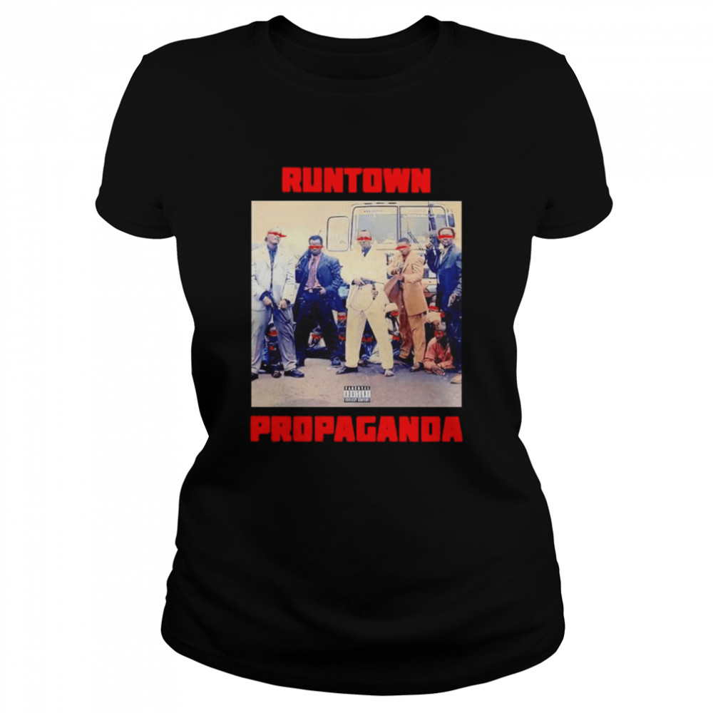 Runtown Propaganda Shirt Classic Women'S T-Shirt