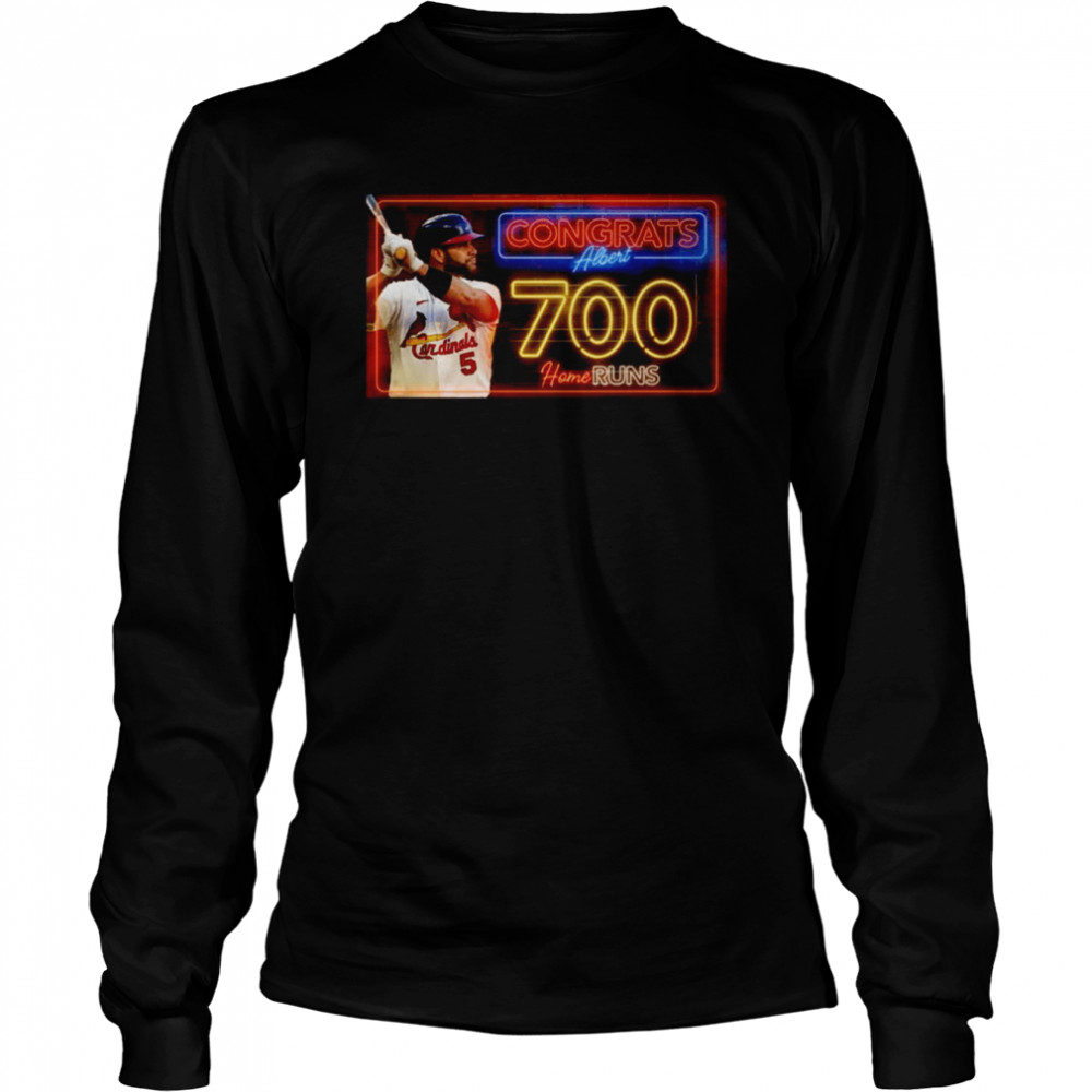 Albert Pujols Congrats Albert 700 Home Runs Mlb Legend Shirt Long Sleeved T-Shirt