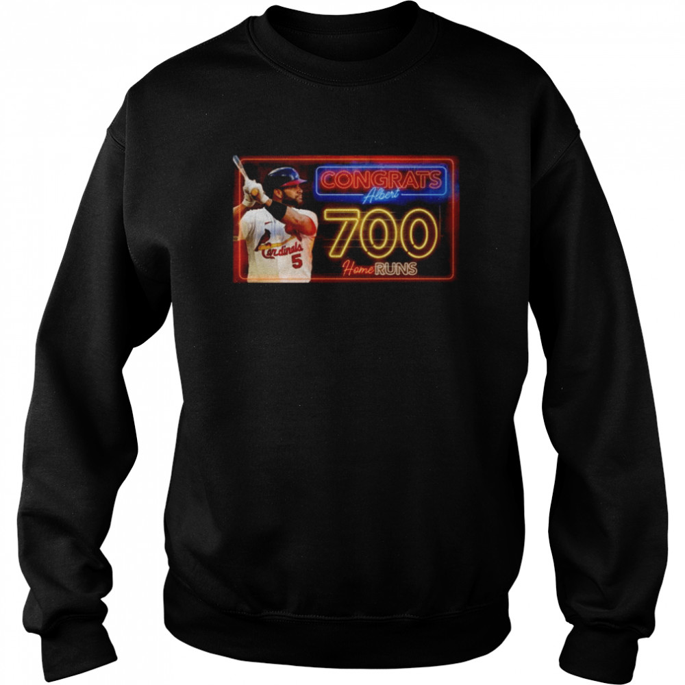 Albert Pujols Congrats Albert 700 Home Runs Mlb Legend Shirt Unisex Sweatshirt