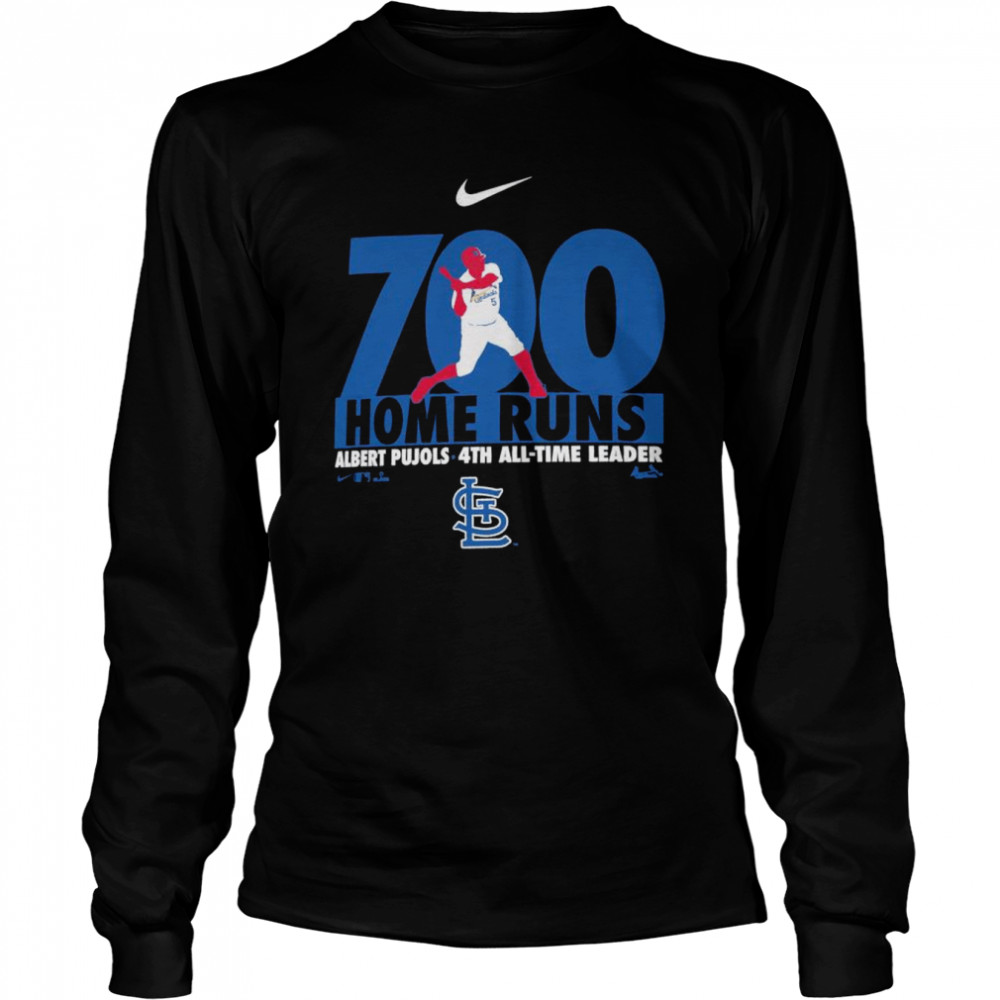 Albert Pujols St. Louis Cardinals Nike 700 Home Run 4Th All Time Leader Shirt Long Sleeved T-Shirt