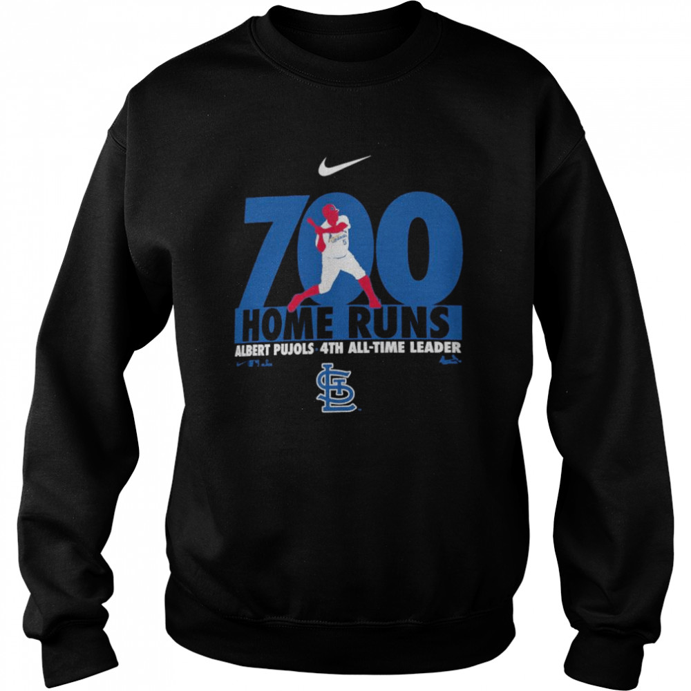 Albert Pujols St Louis Cardinals Nike 700 Home Run 4Th All Time Leader Shirt Unisex Sweatshirt