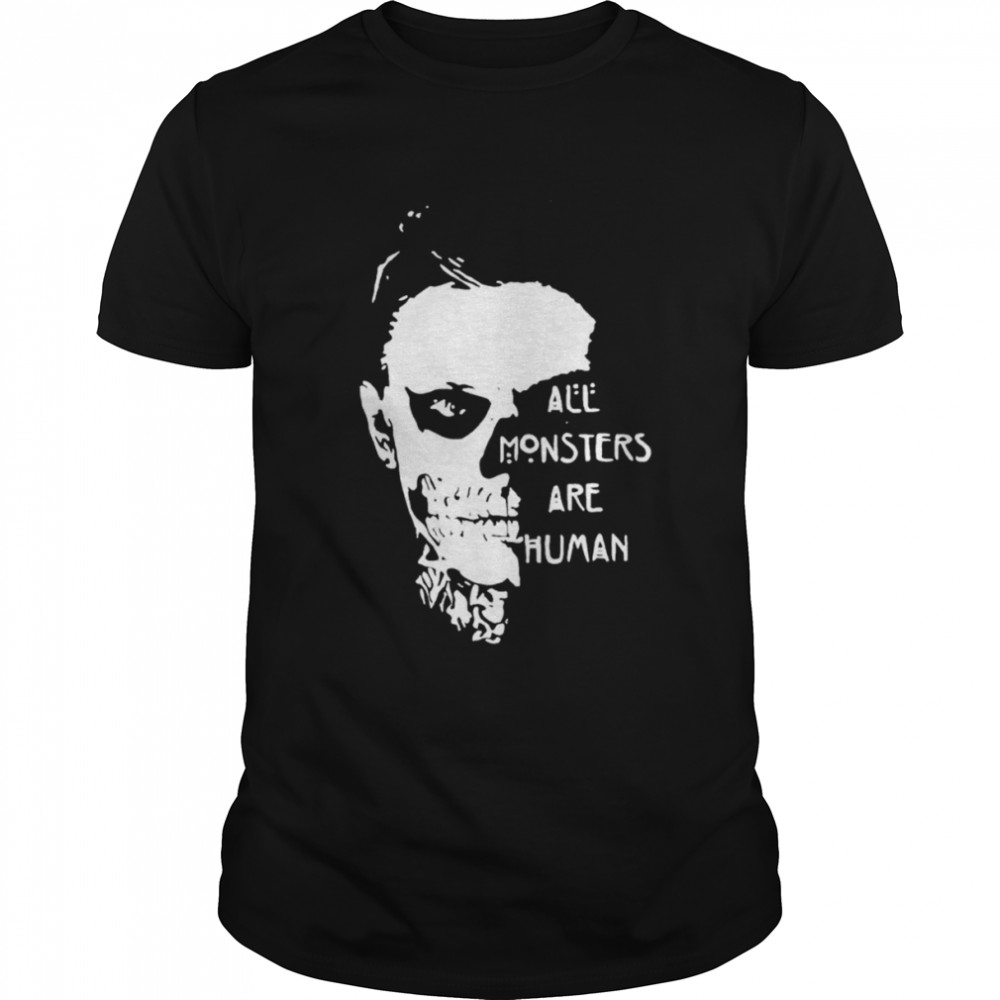 All Monster Are Human Evan Peters Scary Ever Skull shirt