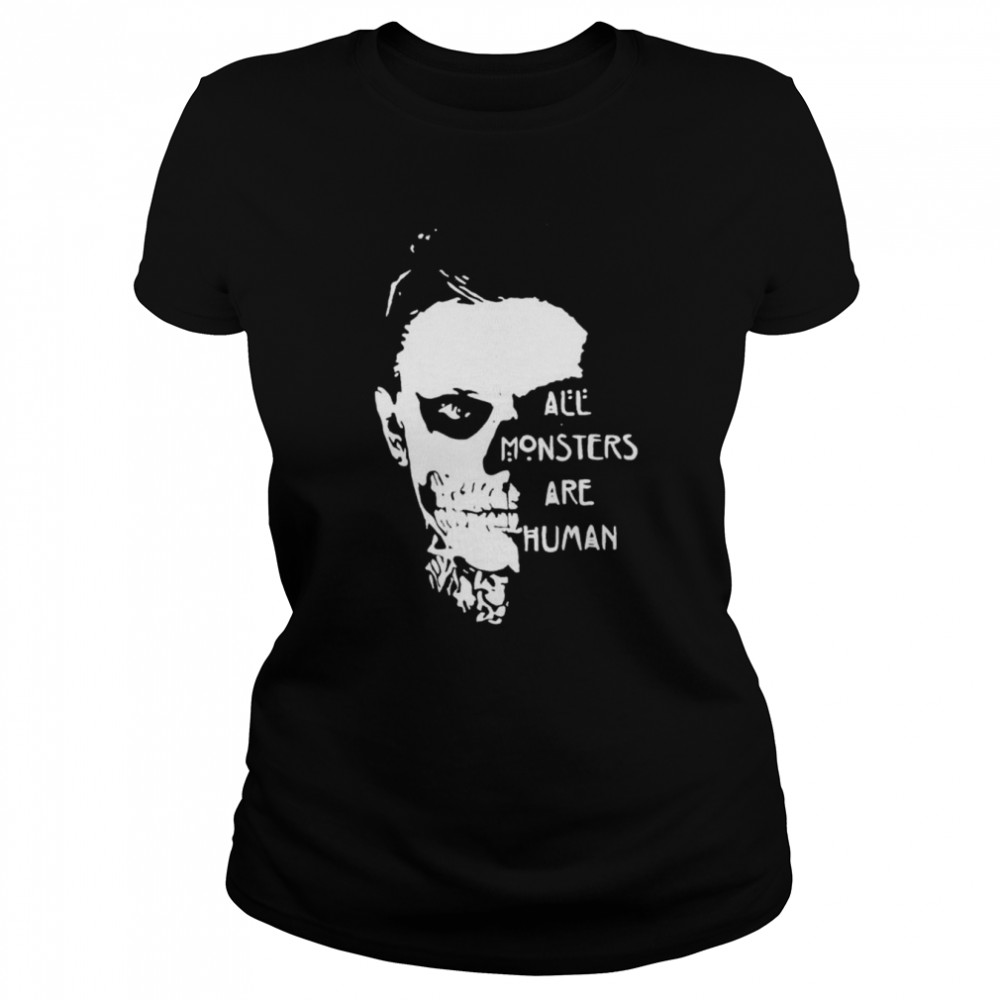 All Monster Are Human Evan Peters Scary Ever Skull Shirt Classic Womens T Shirt