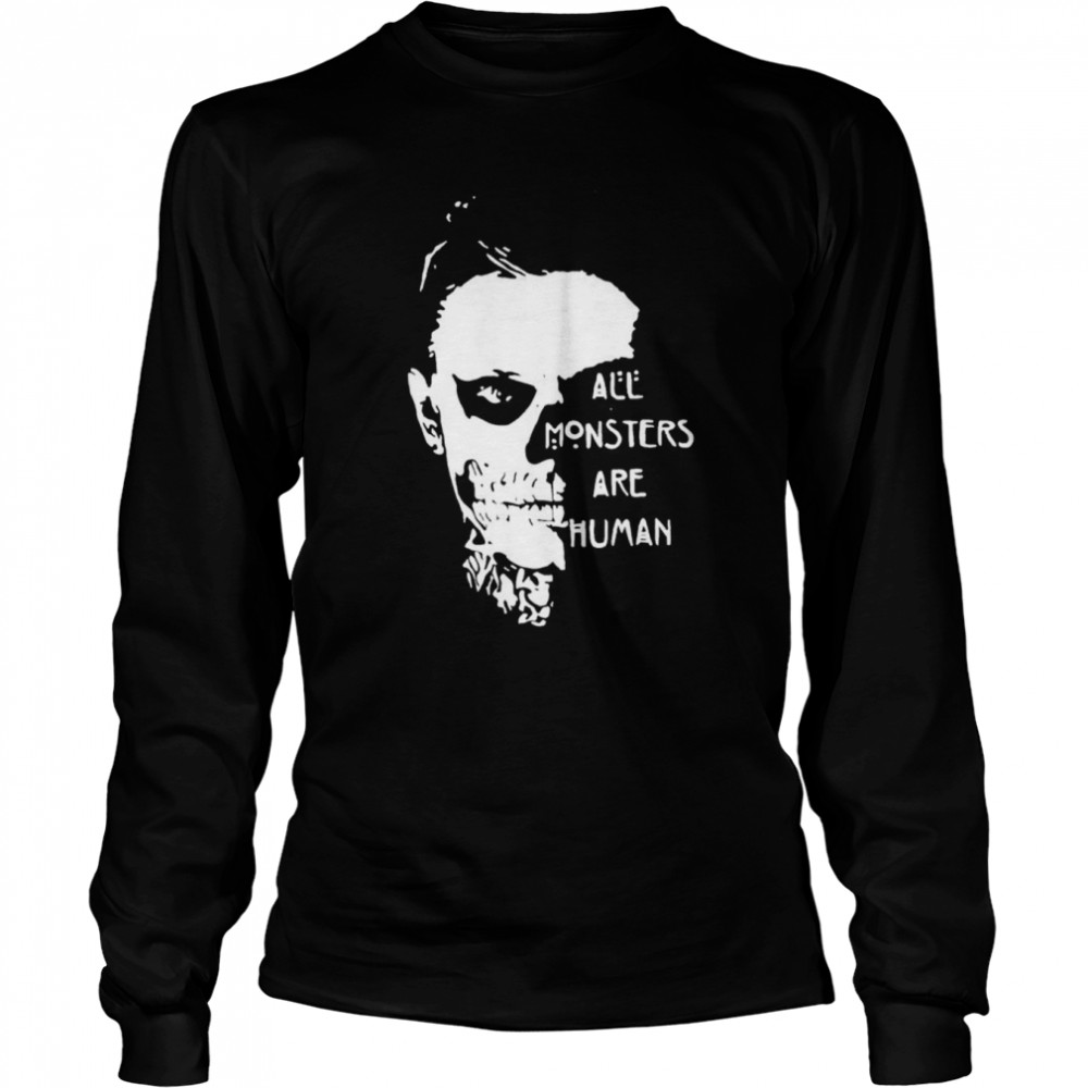 All Monster Are Human Evan Peters Scary Ever Skull Shirt Long Sleeved T-Shirt