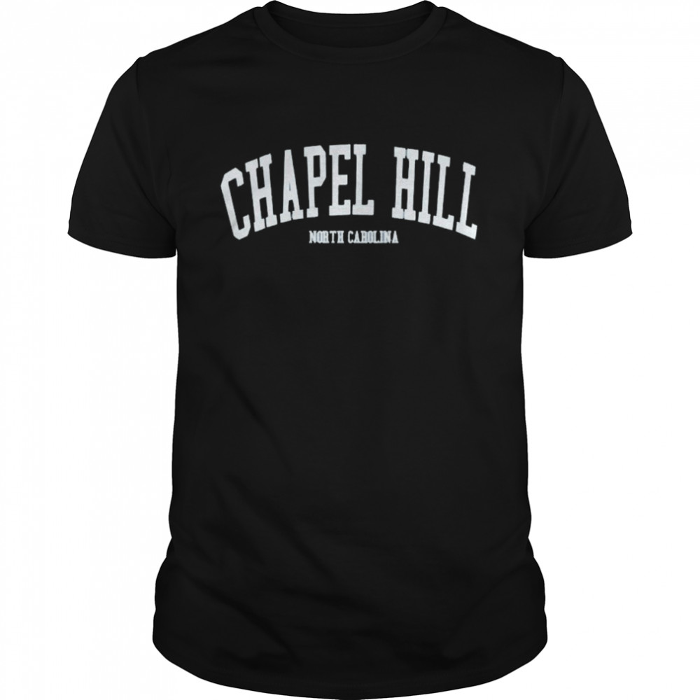 Chapel Hill North Carolina shirt