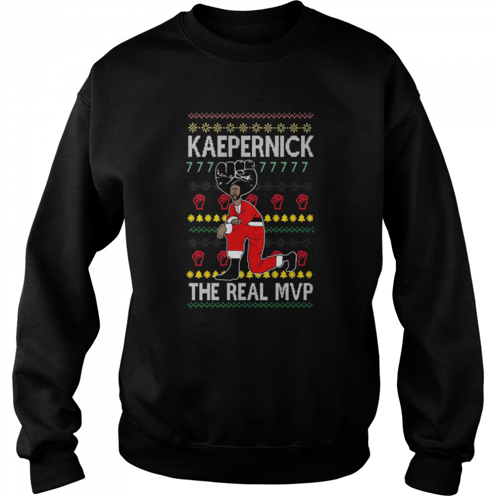 Colin Kaepernick 7 Fist The Real Mvp Shirt Unisex Sweatshirt