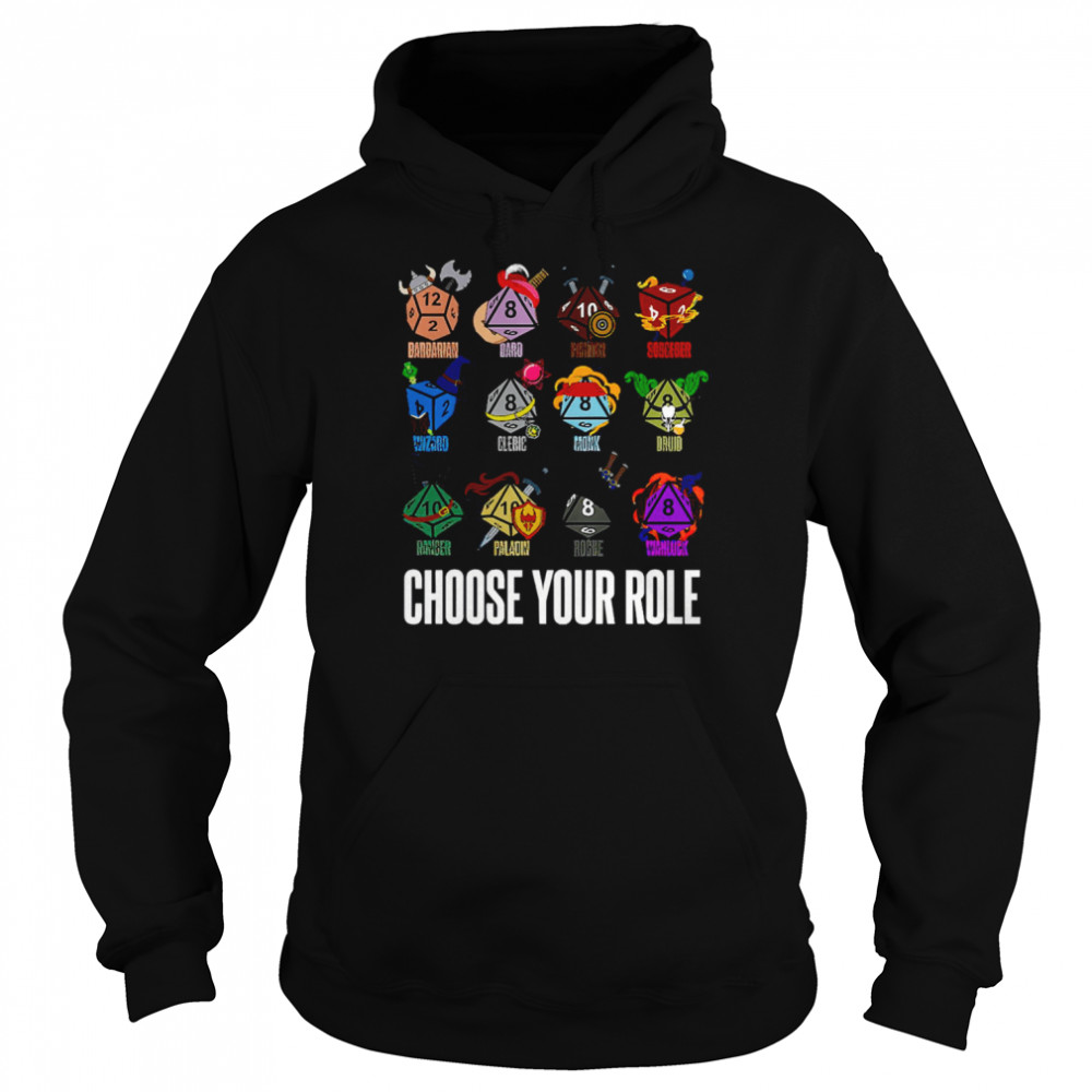 Dungeons And Randomness Choose Your Role Shirt Unisex Hoodie
