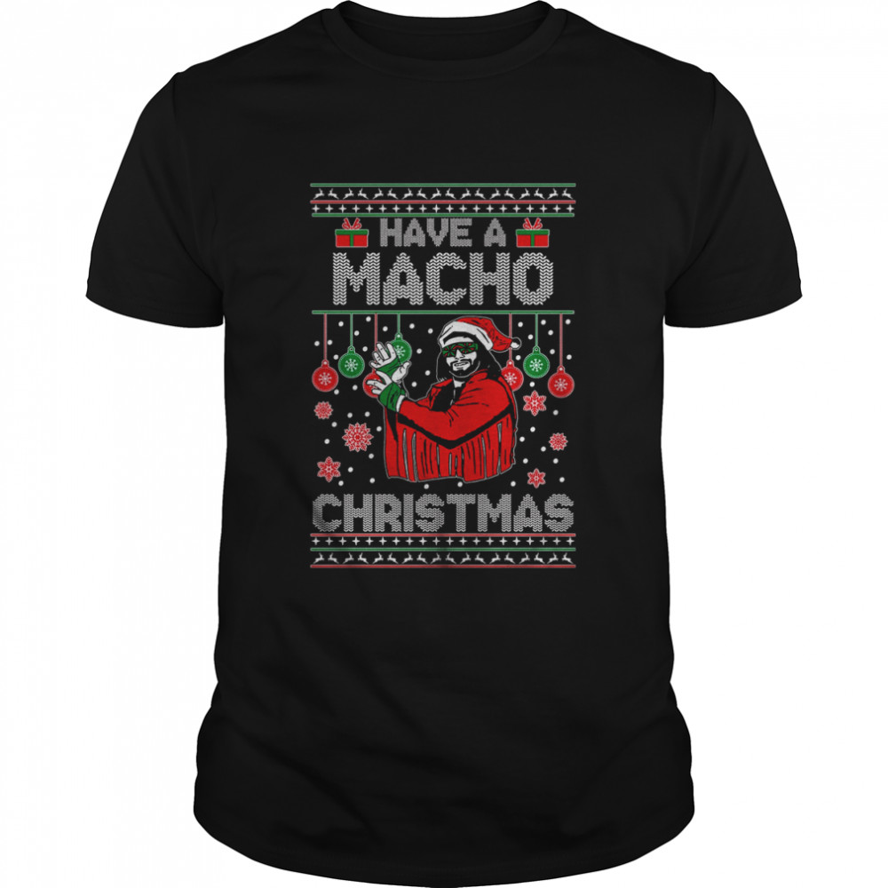 Have A Macho Funny Inspired Macho Man Machoman Santa Hat Party shirt