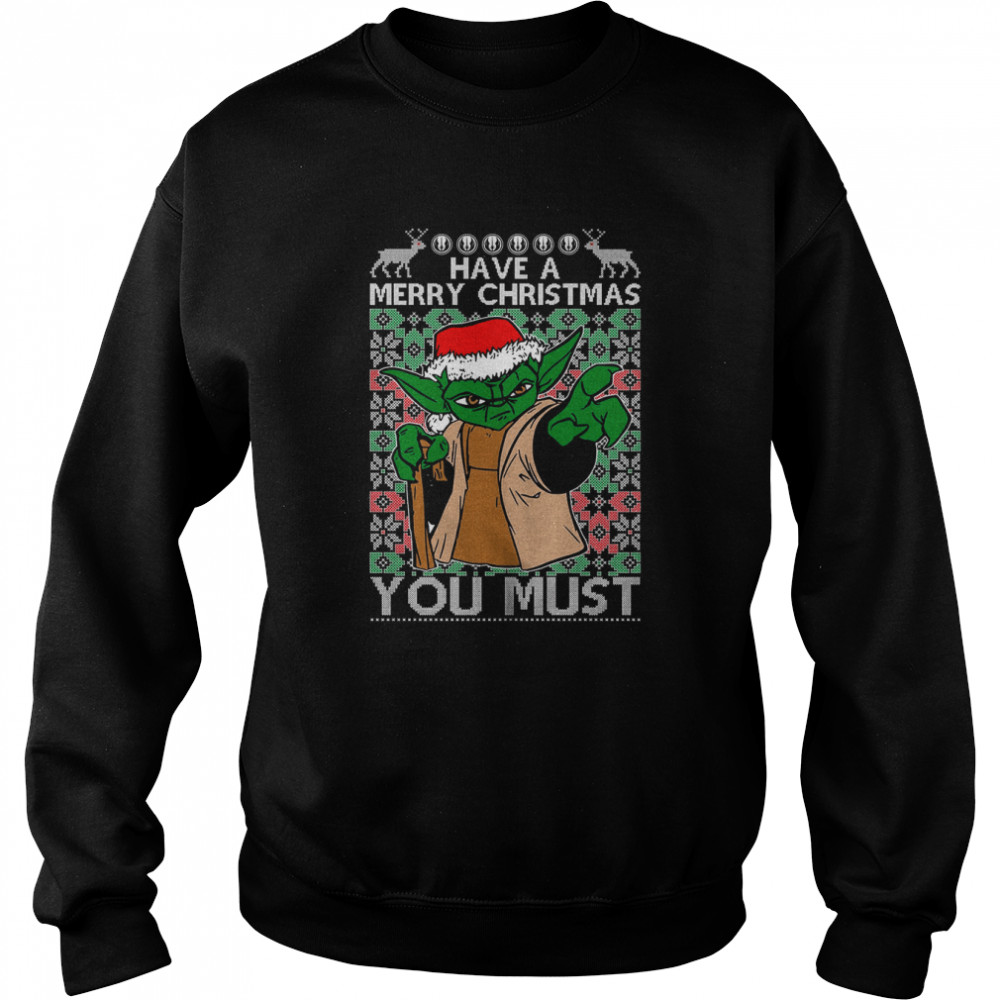 Have A You Must Yoda Star Wars Funny Inspired Santa Party Shirt Unisex Sweatshirt