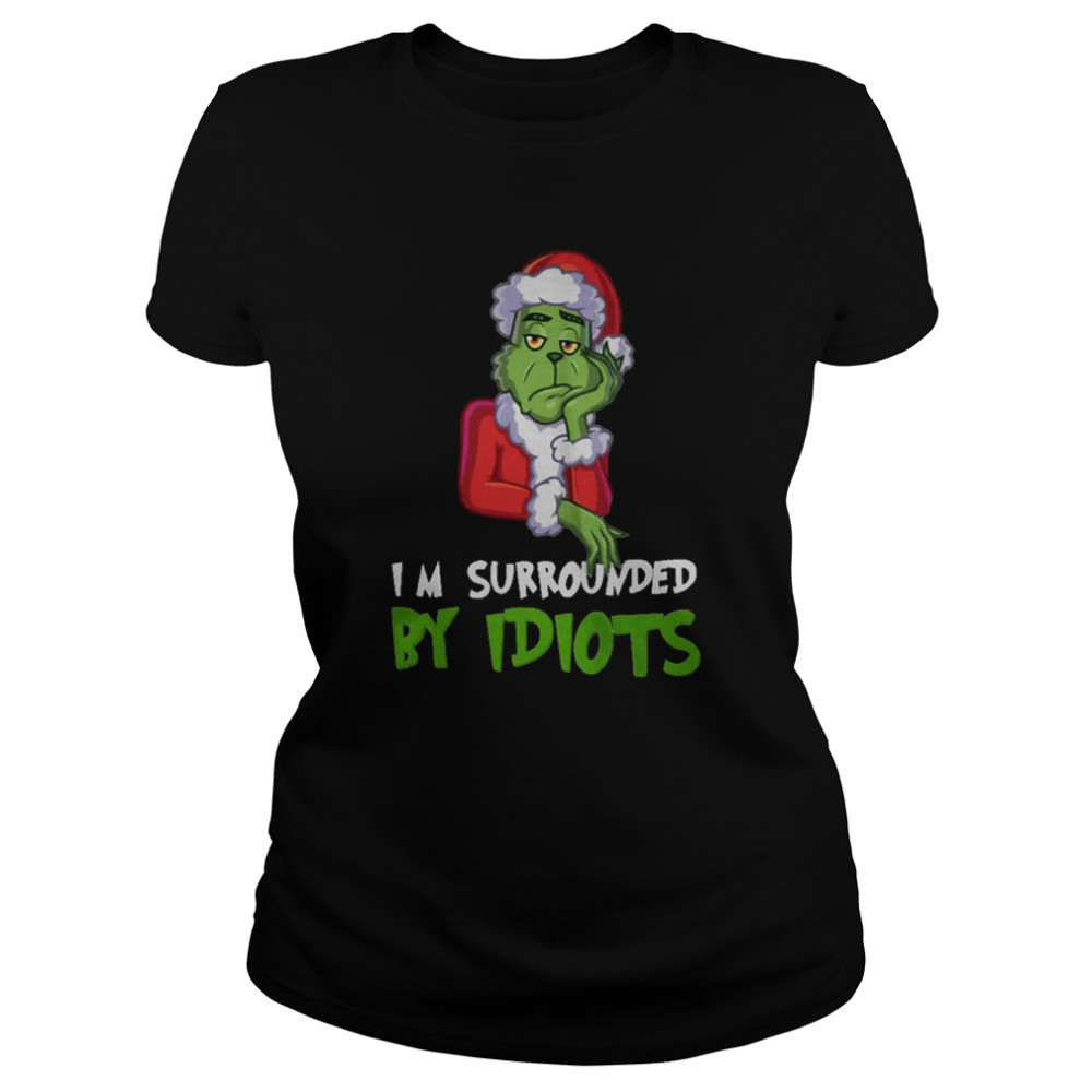 I M Surrounded By Idiots Christmas Shirt Classic Women'S T-Shirt
