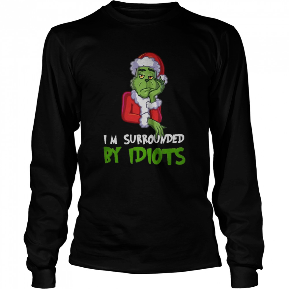 I M Surrounded By Idiots Christmas Shirt Long Sleeved T-Shirt