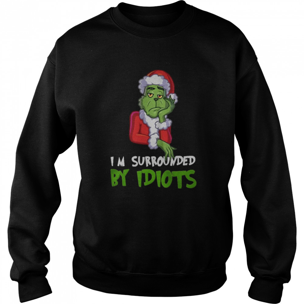 I M Surrounded By Idiots Christmas Shirt Unisex Sweatshirt