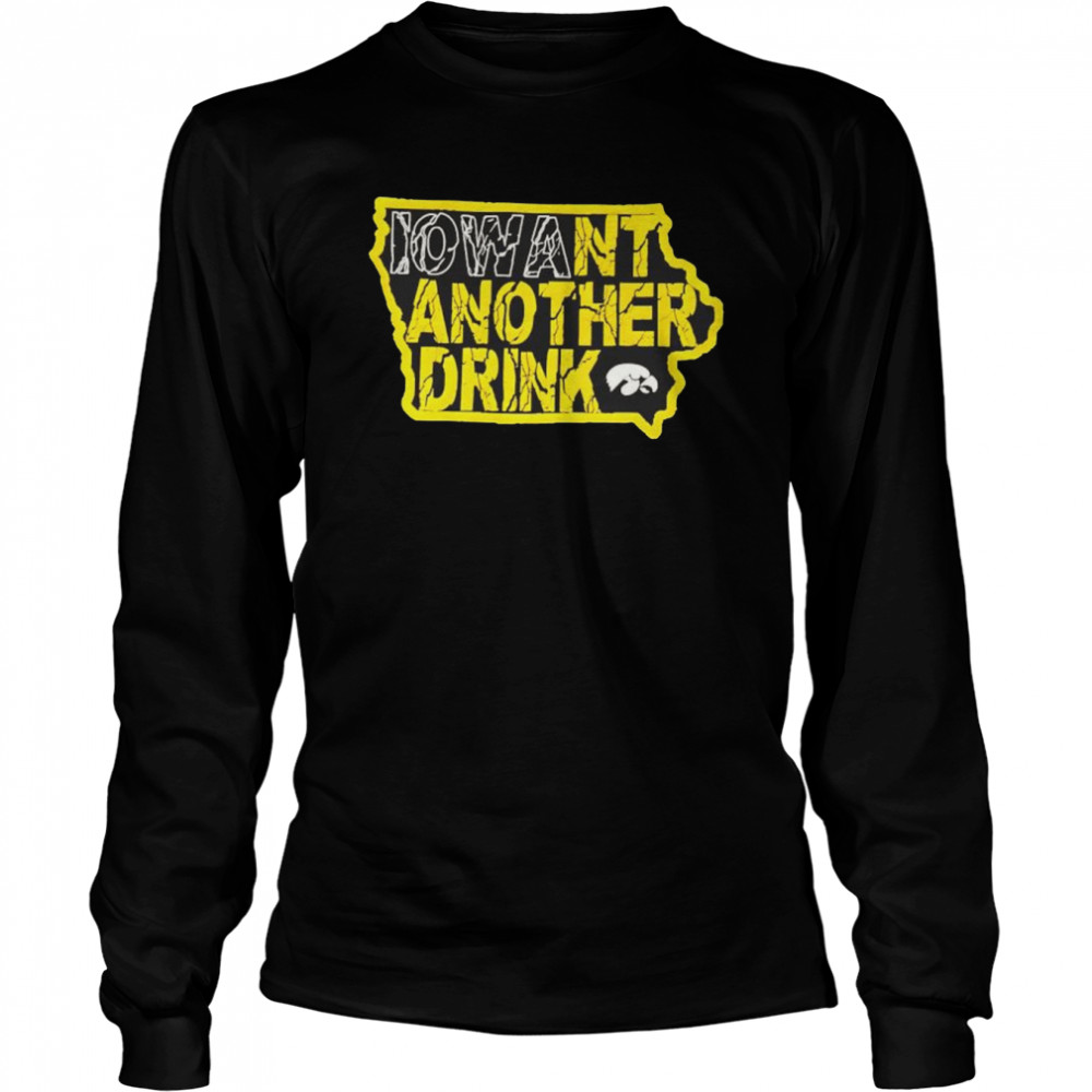 Iowa Hawkeyes Football Iowant Another Drink Shirt Long Sleeved T-Shirt