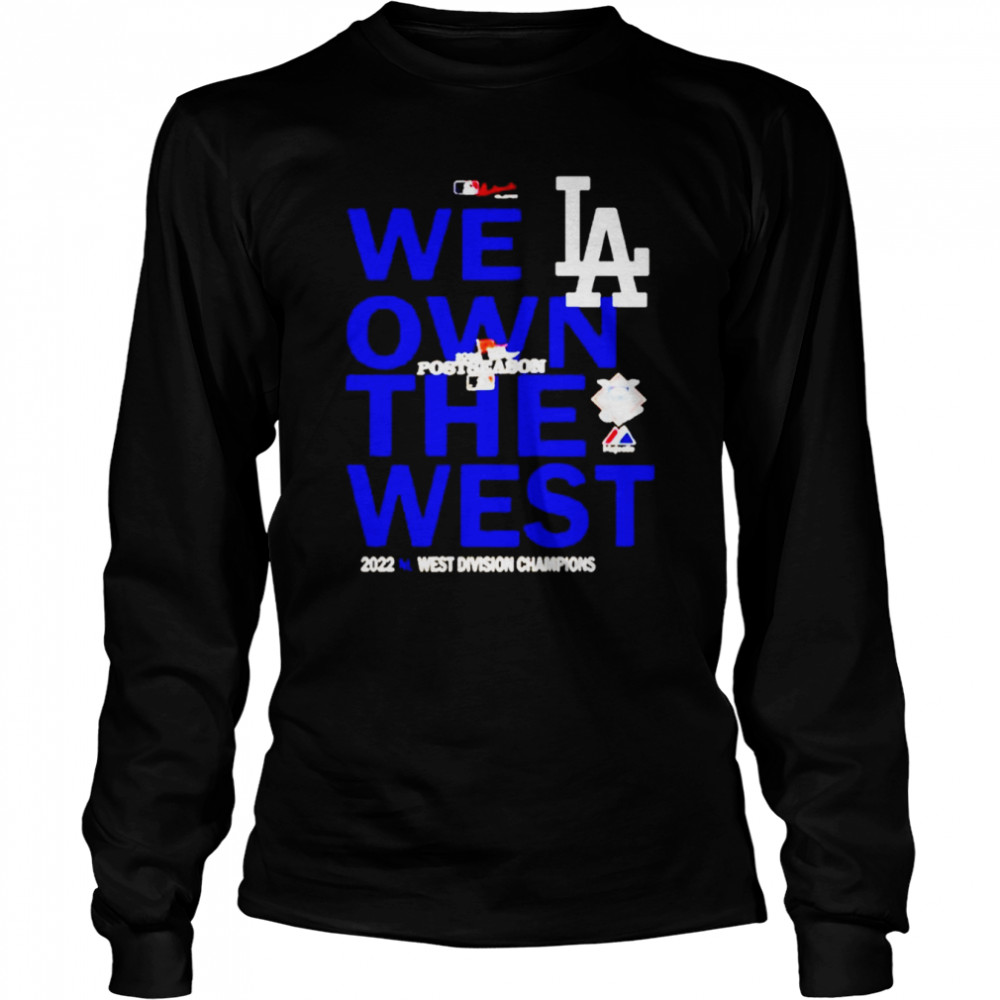 Los Angeles Dodger We Own The West 2022 West Division Champions Shirt Long Sleeved T-Shirt