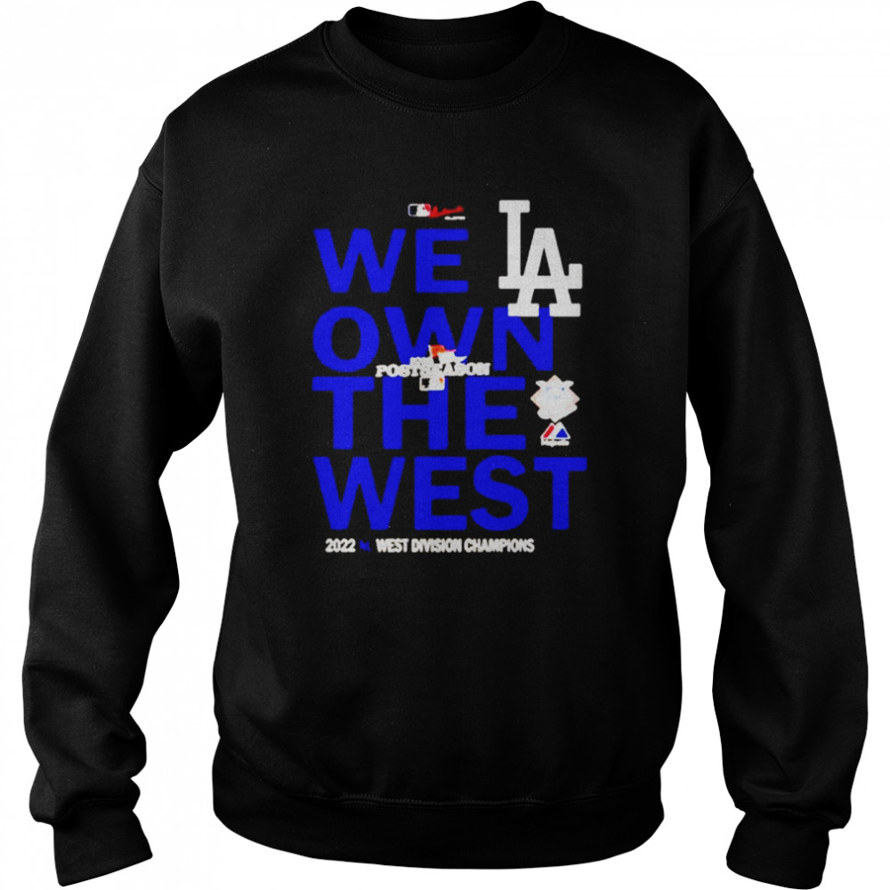 Los Angeles Dodger We Own The West 2022 West Division Champions Shirt Unisex Sweatshirt