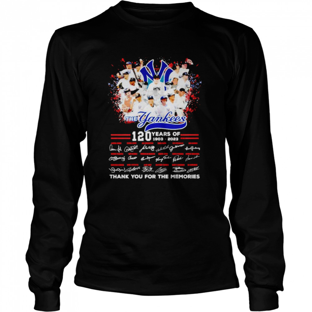 New York Yankess 120 Years Of 1903 2022 Thank You For The Memories Signatures Shirt Long Sleeved T Shirt
