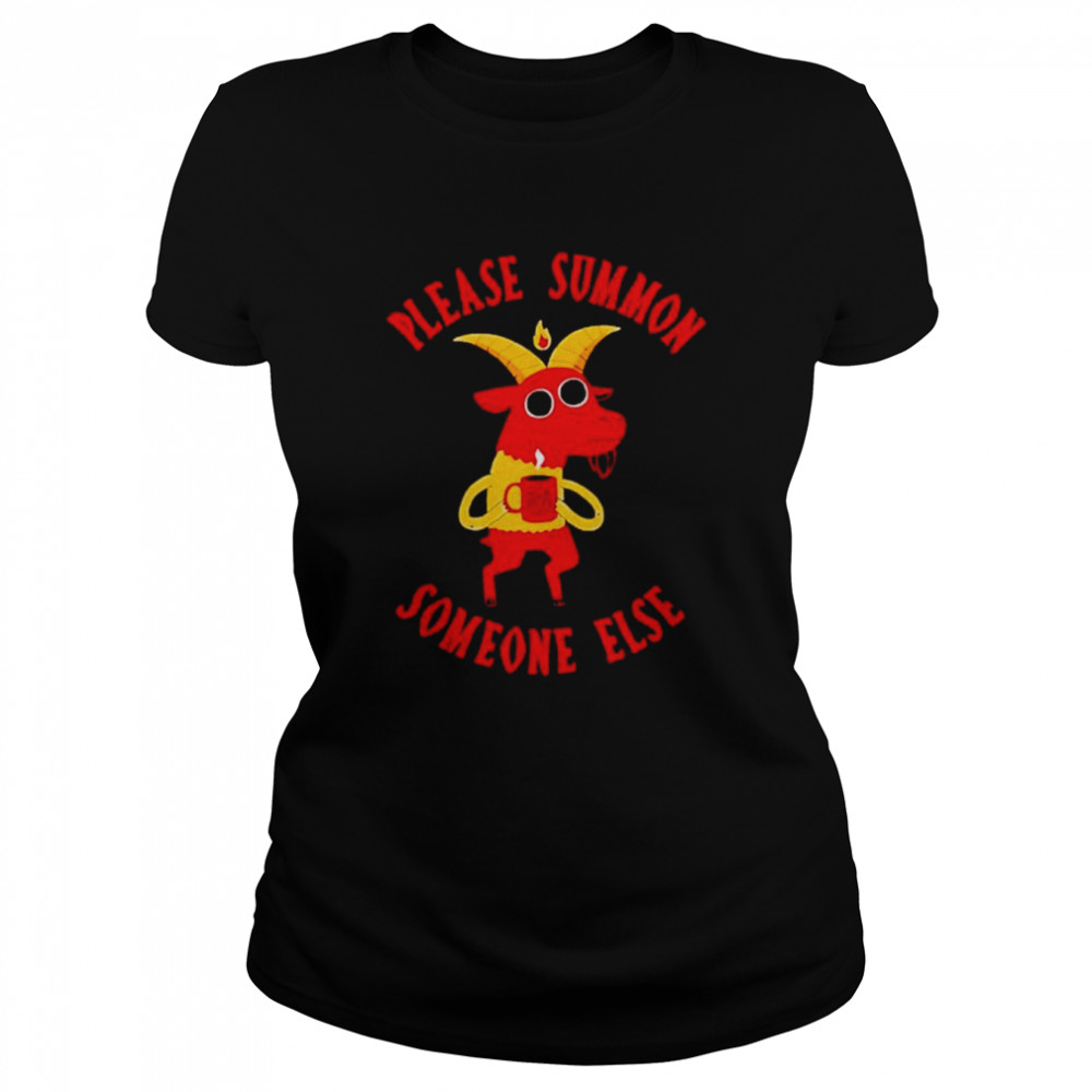 Please Summon Someone Else Funny Devil Satan Saying Coffee Shirt Classic Womens T Shirt
