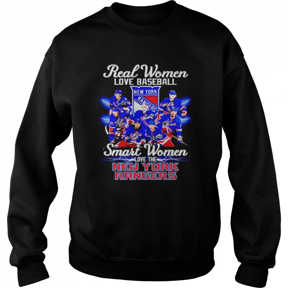 Real Women Love Baseball Smart Women Love The New York Rangers Shirt Unisex Sweatshirt