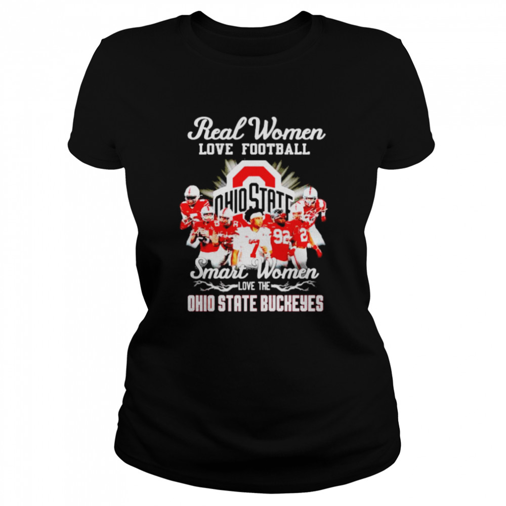 Real Women Love Football Smart Women Love The Ohio State Buckeyes Shirt Classic Women'S T-Shirt