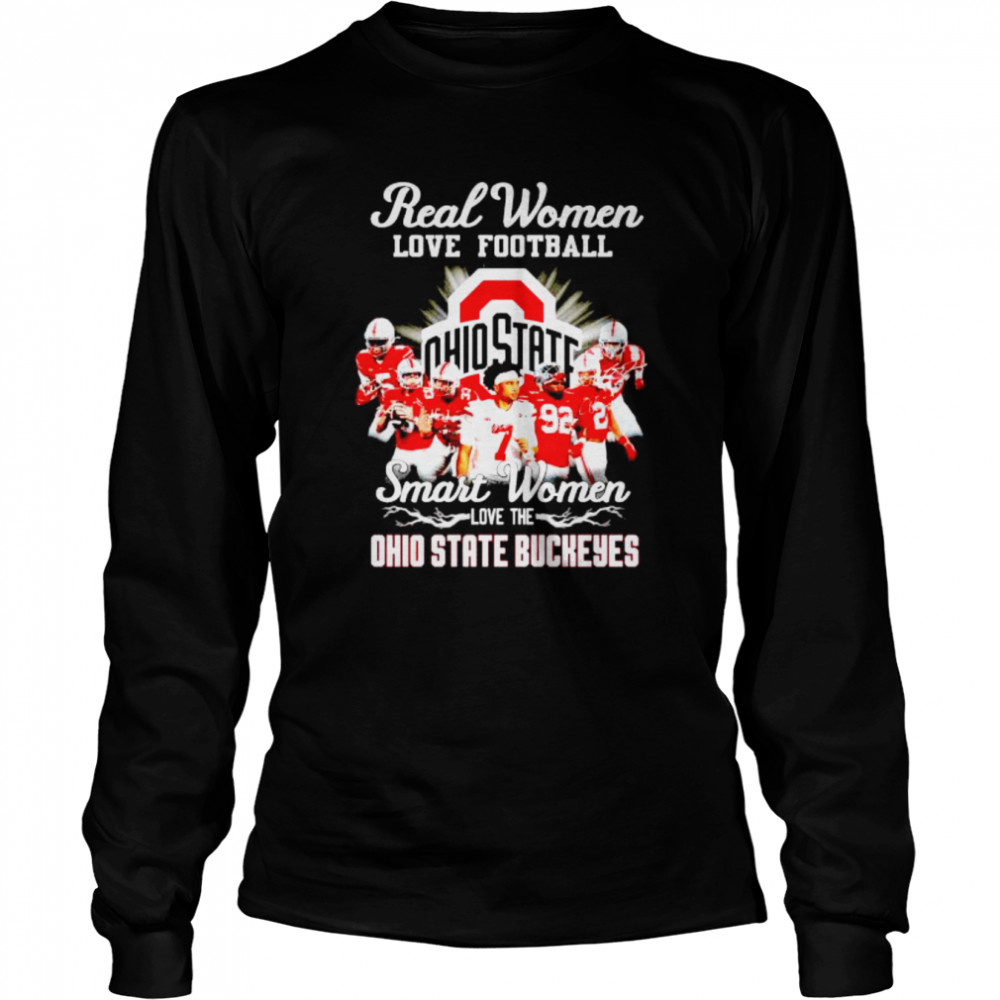 Real Women Love Football Smart Women Love The Ohio State Buckeyes Shirt Long Sleeved T-Shirt