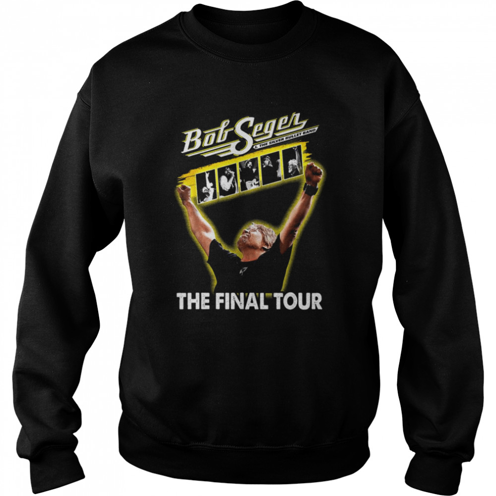 The Final Tour 202 Love Bob Idol Seger Outlaw Musical Shirt Unisex Sweatshirt