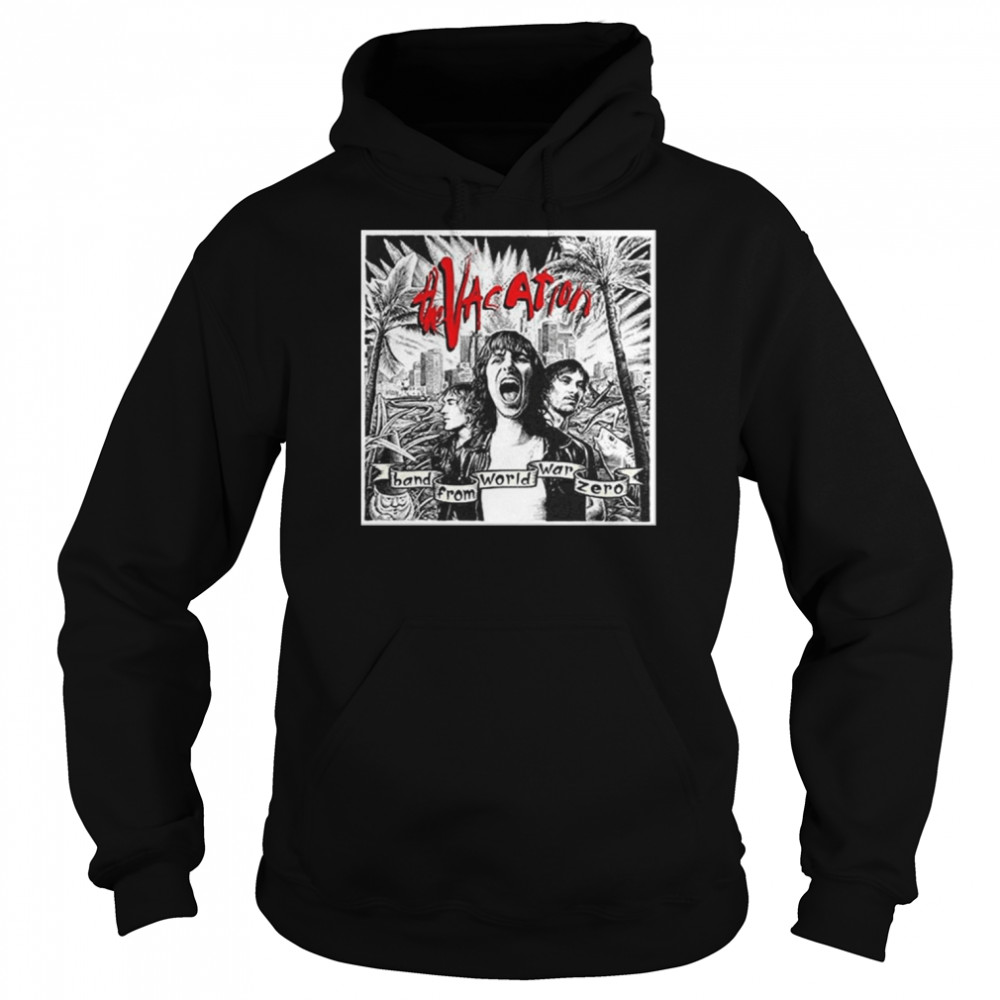 The Vacation Band From World War Zero T V C Sing Of Song Shirt Unisex Hoodie