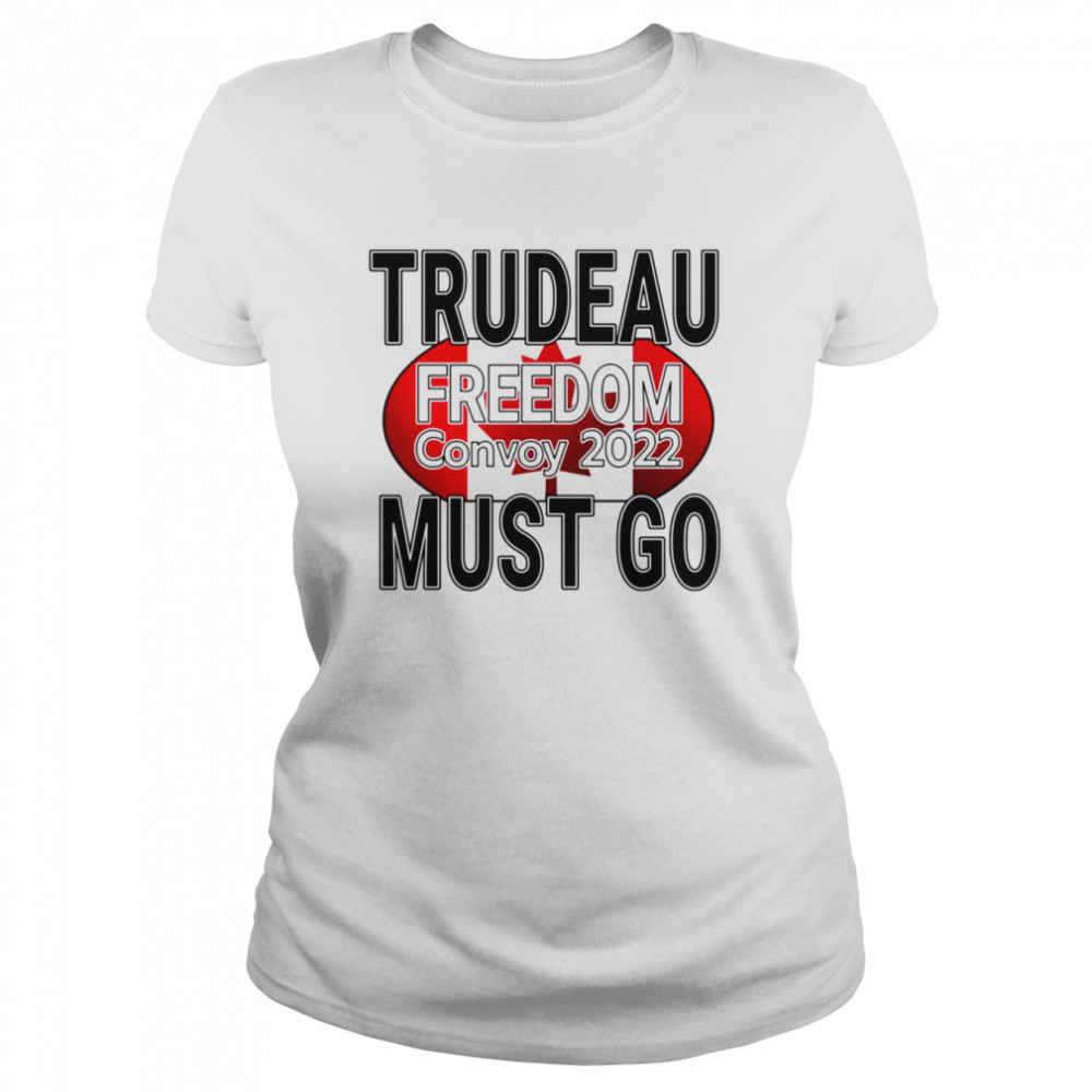 Trudeau Must Go Truck Save Canada Freedom Convoy Shirt Classic Women'S T-Shirt