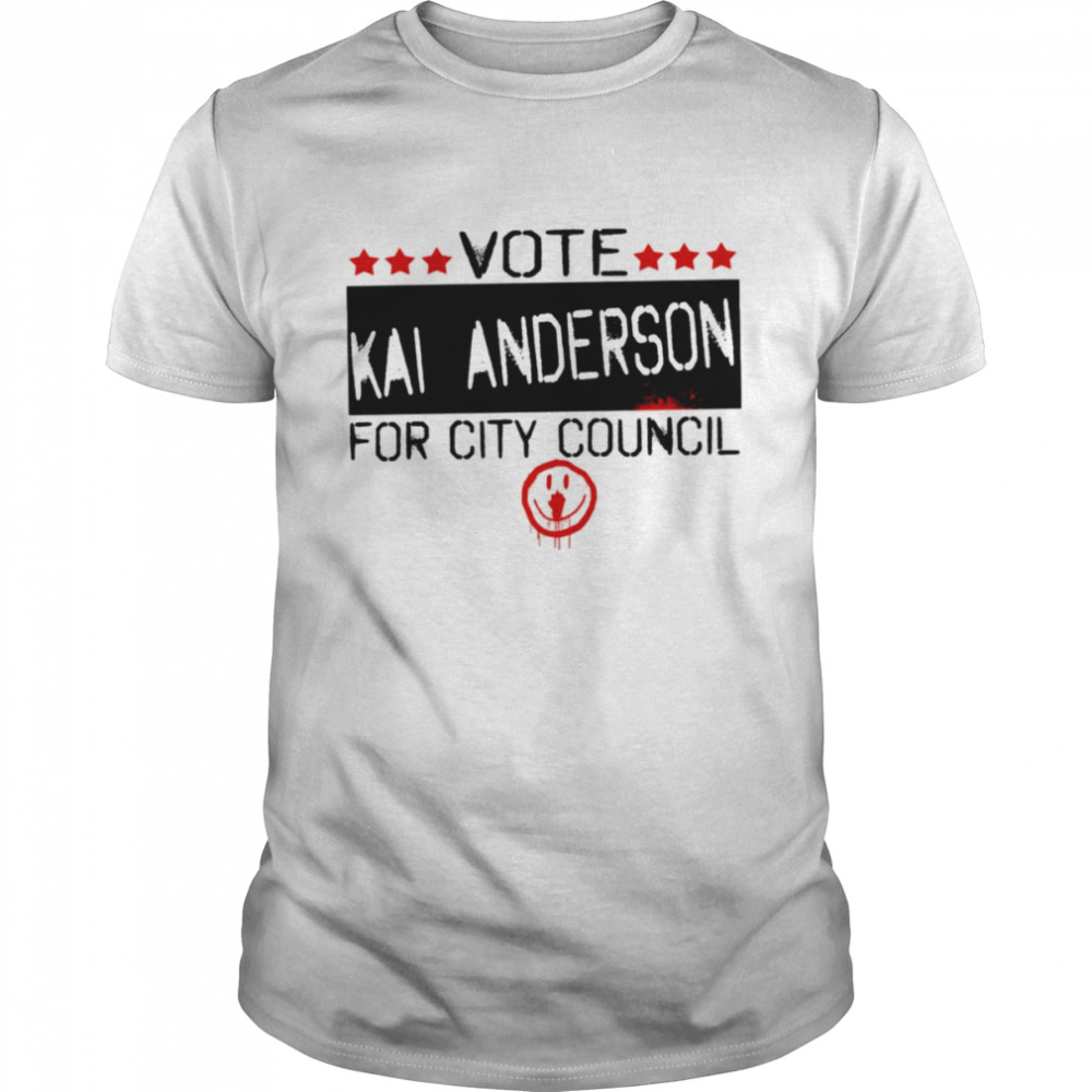 Vote Kai Anderson For City Council Kai Anderson shirt
